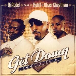 Get down samedi soir - Rohff (Ft. Oliver Cheatham)