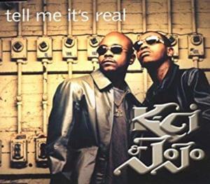 Tell Me It’s Real - K-Ci & JoJo