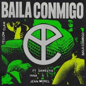 Baila Conmigo - Yellow Claw (Ft. INNA, Jenn Morel & Saweetie)