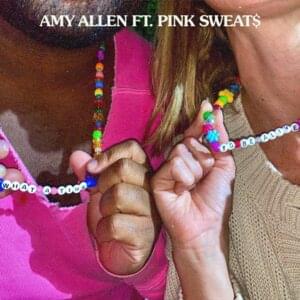 What a Time to Be Alive - Amy Allen (Ft. Pink Sweat$)