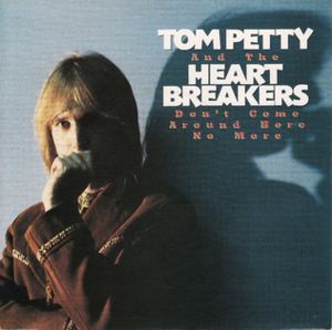 Don’t Come Around Here No More - Tom Petty and the Heartbreakers