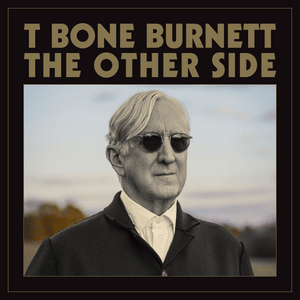 (I’m Gonna Get Over This) Some Day - T Bone Burnett (Ft. Rosanne Cash)