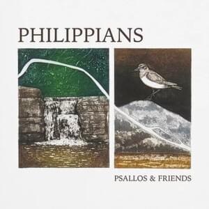 Of Life and Death (1:18-26) - Psallos (Ft. Andrew Peterson)