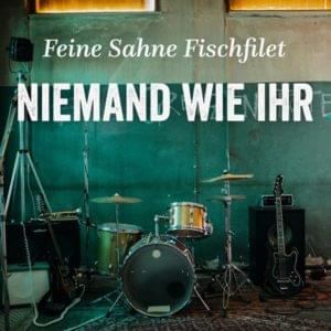 Niemand Wie Ihr - Feine Sahne Fischfilet