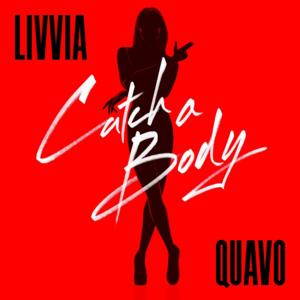 Catch a Body - LIVVIA (Ft. Quavo)