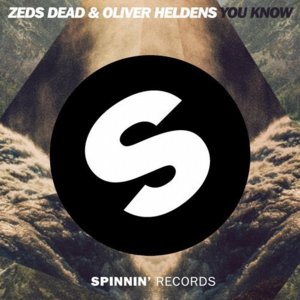 You Know - Zeds Dead & Oliver Heldens