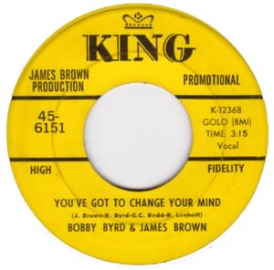 You’ve Got To Change Your Mind - Bobby Byrd & James Brown