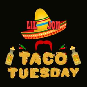 Taco Tuesday - Lil Jon