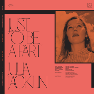 Just To Be A Part - Julia Jacklin