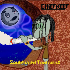 Squidward Tentacles - Chief Keef