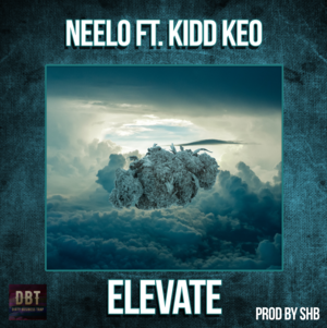 Elevate - Neelo (Ft. Kidd Keo)