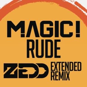 Rude (Zedd Extended Remix) - MAGIC!