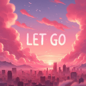 Let Go - ​ox33n (Ft. Alyson Swift)