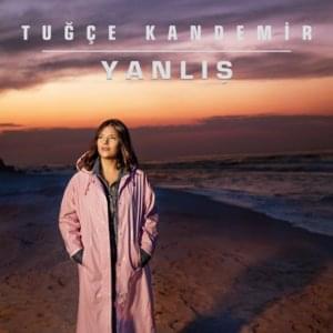 Yanlış - Tuğçe Kandemir