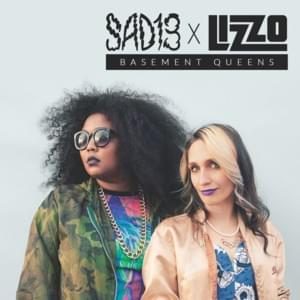 Basement Queens - Sad13 & Lizzo