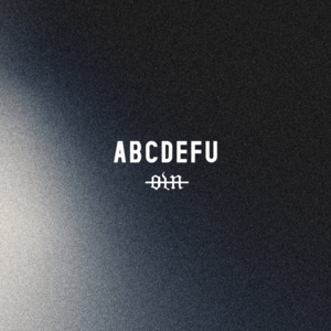 ​​abcdefu - Our Last Night