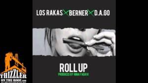 Roll Up - Los Rakas (Ft. Berner & D.A.GO)