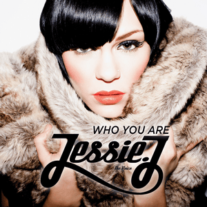 Who You Are - Jessie J