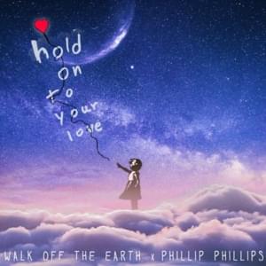 Hold on To Your Love - Walk Off the Earth & Phillip Phillips