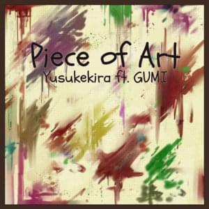 Piece of Art - KIRA (Producer) (Ft. GUMI (グミ))