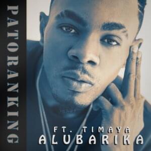 Alubarika - Patoranking (Ft. Timaya)