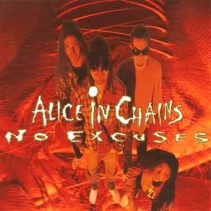 No Excuses - Alice in Chains