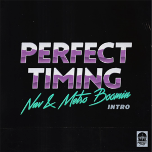 Perfect Timing (Intro) - NAV & Metro Boomin