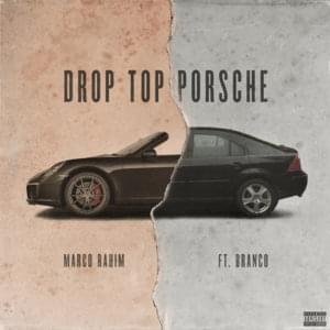 Drop Top Porsche - Marco Rahim (Ft. Branco)