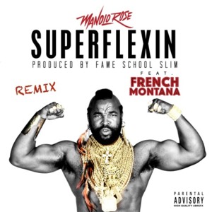 Super Flexin (Remix) - Manolo Rose (Ft. French Montana)