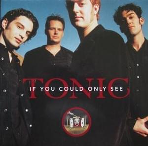 If You Could Only See - Tonic