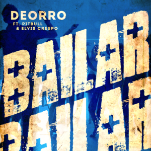 Bailar (Remix) - Deorro (Ft. Elvis Crespo & Pitbull)