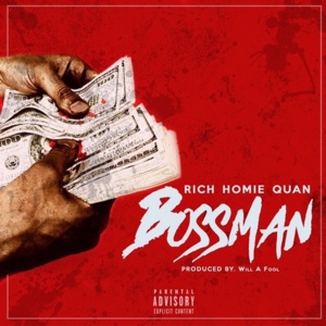 Bossman - Rich Homie Quan