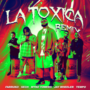 La Tóxica (Remix) - Farruko, Sech & Myke Towers (Ft. Jay Wheeler & Tempo)