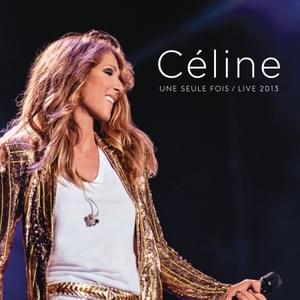 Love Can Move Mountains / River Deep, Mountain High (Live in Quebec City) - Céline Dion