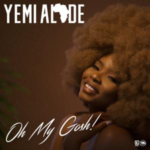 Oh My Gosh - Yemi Alade