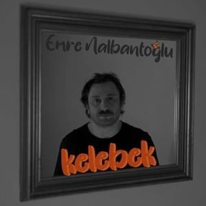 Kelebek - Emre Nalbantoğlu