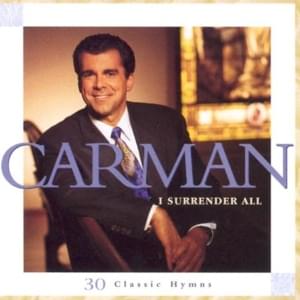 Search Me, O God/I Surrender All - Carman