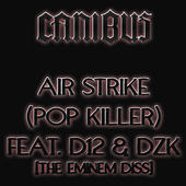 Air Strike (Pop Killer) - Canibus (Ft. D12 & DZK)