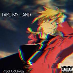 Take My Hand (Full Metal Alchemist Rap) - Nicky Trakks (Ft. Dreaded Yasuke & Zach B)