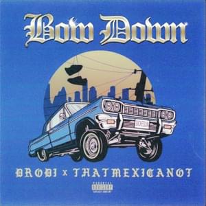 Bow Down - DRODi & That Mexican OT