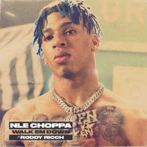 Walk Em Down - NLE Choppa (Ft. Roddy Ricch)