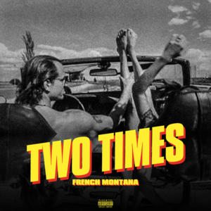 2 Times - French Montana