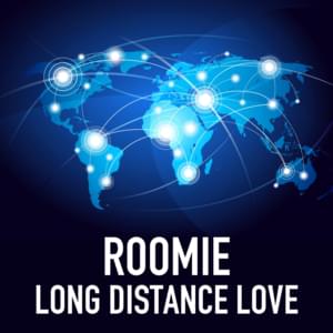 Long Distance Love - Roomie