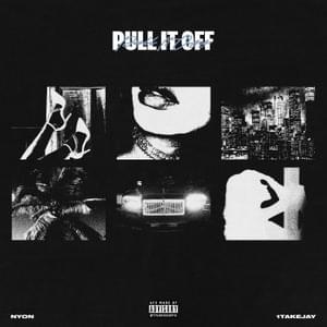 Pull It Off - Nyon & 1TakeJay