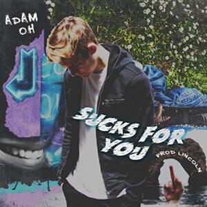 Sucks For You - Adam Oh