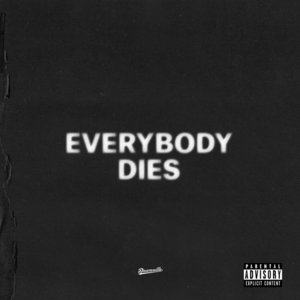 ​everybody dies - J. Cole