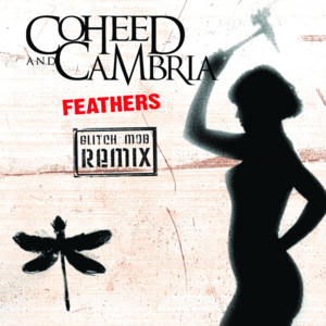 Feathers (The Glitch Mob Remix) - Coheed and Cambria