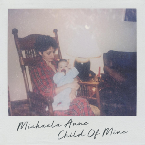 Child of Mine - Michaela Anne