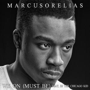 We On (2012 Single Version) - Marcus Orelias (Ft. BJ the Chicago Kid)