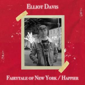 Fairytale of New York / Happier - Elliot Davis